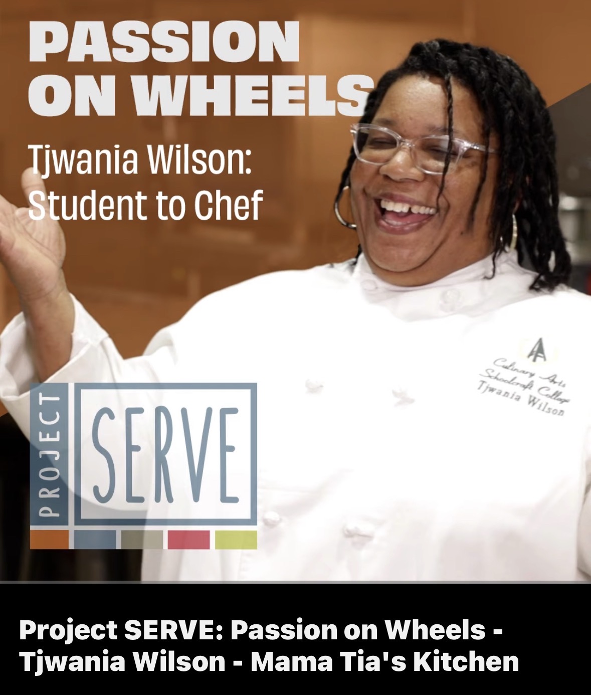 Project SERVE feature: Passion on Wheels — Tjwania Wilson, Student to Chef, of Mama Tia's Kitchen